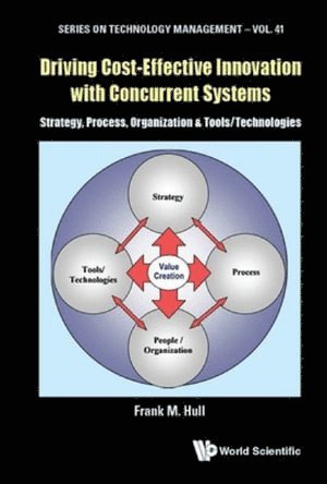 Frank Montgomery Hull, HULL FRANK M, Hull Frank M - Driving Cost-effective Innovation With Concurrent Systems: Strategy, Process, Organization, & Tools/technologies, Inbunden