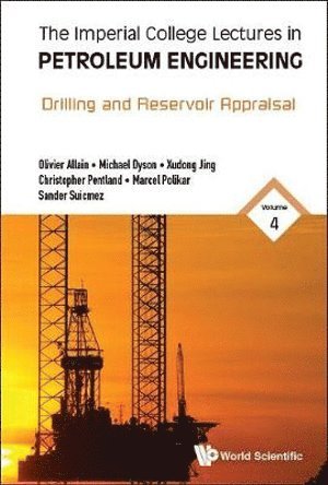M Olivier Allain, Michael Dyson, Xudong Jing, Christopher Pentland, Marcel Polikar, Vural Sander Suicmez, France) Allain, M Olivier (Kappa, Uk) Dyson, Michael (Striatum Ltd, Netherlands) Jing, Xudong (Shell, Oman) Pentland, Christopher (Petroleum Development Oman, Canada) Polikar, Marcel (Independent Consultant, Denmark) Suicmez, Vural Sander (Maersk Oil & Gas, M. Olivier Allain, ALLAIN OLIVIER, Allain Olivier - Imperial College Lectures In Petroleum Engineering, The - Volume 4: Drilling And Reservoir Appraisal, Inbunden