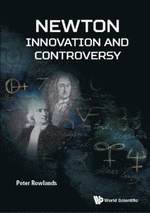 Peter Rowlands, Uk) Rowlands, Peter (Univ Of Liverpool, ROWLANDS PETER, Rowlands Peter - Newton - Innovation And Controversy, Inbunden