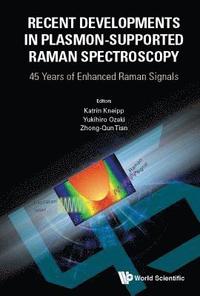 bokomslag Recent Developments In Plasmon-supported Raman Spectroscopy: 45 Years Of Enhanced Raman Signals