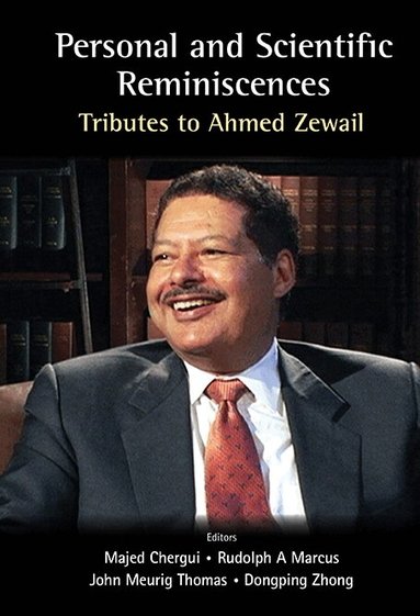 Chergui Majed, Majed Chergui, Rudolph A Marcus, John Meurig Thomas, Dongping Zhong - PERSONAL AND SCIENTIFIC REMINISCENCES: TRIBUTES TO AHMED ZEWAIL, Inbunden