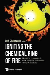 bokomslag Igniting The Chemical Ring Of Fire: Historical Evolution Of The Chemical Communities Of The Pacific Rim