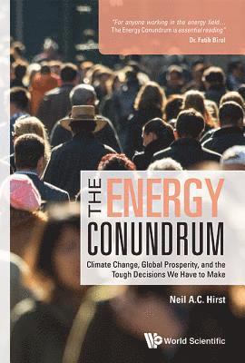 Energy Conundrum, The: Climate Change, Global Prosperity, And The Tough Decisions We Have To Make 1