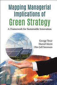bokomslag Mapping Managerial Implications Of Green Strategy: A Framework For Sustainable Innovation
