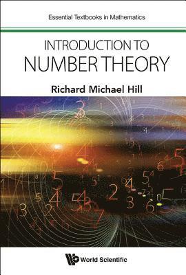 Richard Michael Hill, Uk) Hill, Richard Michael (Univ College London, HILL RICHARD MICHAEL - Introduction To Number Theory, Häftad