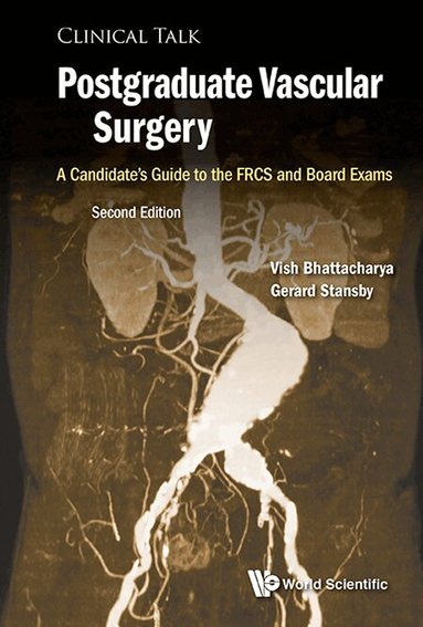 Vish Bhattacharya, Gerard Stansby, Vish Bhattacharya, Gerard Stansby - POSTGRADUATE VASCULAR SURGERY: A CANDIDATE'S GUIDE TO THE FRCS AND BOARD EXAMS (SECOND EDITION), Inbunden