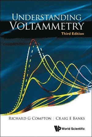 Richard Guy Compton, Craig E Banks, Uk) Compton, Richard Guy (Univ Of Oxford, Uk) Banks, Craig E (Manchester Metropolitan Univ, Craig E. Banks, COMPTON RICHARD G, Compton Richard G - Understanding Voltammetry (Third Edition), Häftad