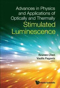 bokomslag Advances In Physics And Applications Of Optically And Thermally Stimulated Luminescence