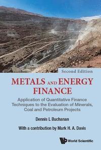 bokomslag Metals And Energy Finance: Application Of Quantitative Finance Techniques To The Evaluation Of Minerals, Coal And Petroleum Projects