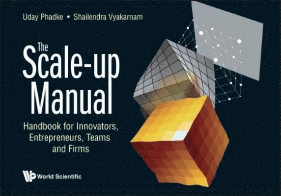 Scale-up Manual, The: Handbook For Innovators, Entrepreneurs, Teams And Firms 1