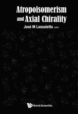 Atropisomerism And Axial Chirality 1