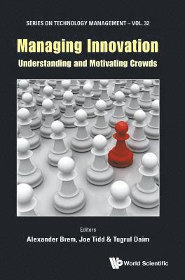Managing Innovation: Understanding And Motivating Crowds 1