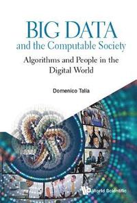 bokomslag Big Data And The Computable Society: Algorithms And People In The Digital World