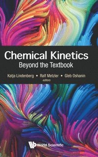 bokomslag Chemical Kinetics: Beyond The Textbook