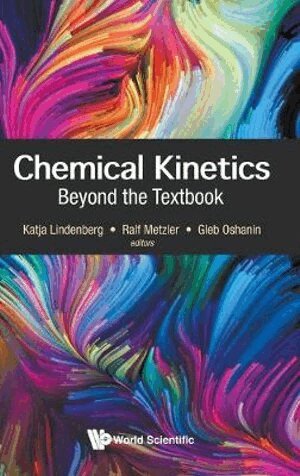Lindenberg Katja, Katja Lindenberg, Ralf Metzler, Gleb Oshanin - CHEMICAL KINETICS: BEYOND THE TEXTBOOK, Inbunden