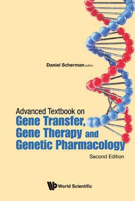 bokomslag Advanced Textbook On Gene Transfer, Gene Therapy And Genetic Pharmacology: Principles, Delivery And Pharmacological And Biomedical Applications Of Nucleotide-based Therapies