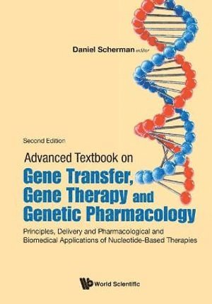 SCHERMAN DANIEL, Scherman Daniel, Daniel Scherman, France) Scherman, Daniel (Cnrs National Scientific Research Center - Advanced Textbook On Gene Transfer, Gene Therapy And Genetic Pharmacology: Principles, Delivery And Pharmacological And Biomedical Applications Of Nucleotide-based Therapies, Häftad