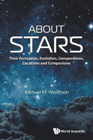 About Stars: Their Formation, Evolution, Compositions, Locations And Companions