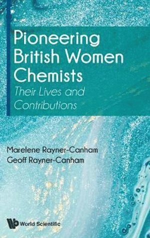 bokomslag Pioneering British Women Chemists: Their Lives And Contributions