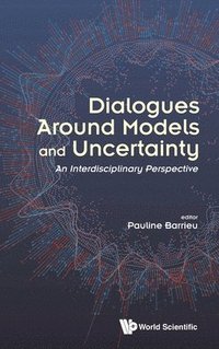 bokomslag Dialogues Around Models And Uncertainty: An Interdisciplinary Perspective