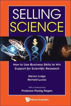 bokomslag Selling Science: How To Use Business Skills To Win Support For Scientific Research