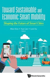 bokomslag Toward Sustainable And Economic Smart Mobility: Shaping The Future Of Smart Cities