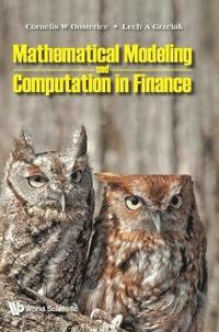 bokomslag Mathematical Modeling And Computation In Finance: With Exercises And Python And Matlab Computer Codes
