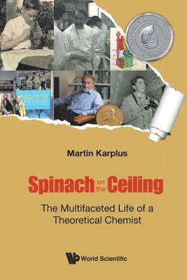 Spinach On The Ceiling: The Multifaceted Life Of A Theoretical Chemist 1