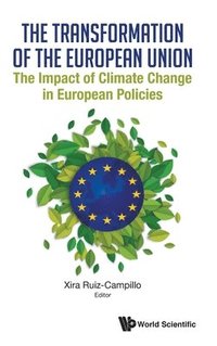 bokomslag Transformation Of The European Union, The: The Impact Of Climate Change In European Policies
