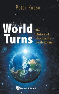 As The World Turns: The History Of Proving The Earth Rotates 1