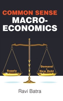 Common Sense Macroeconomics 1