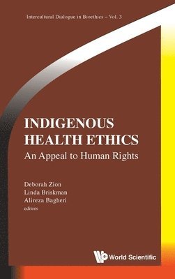 Indigenous Health Ethics: An Appeal To Human Rights 1