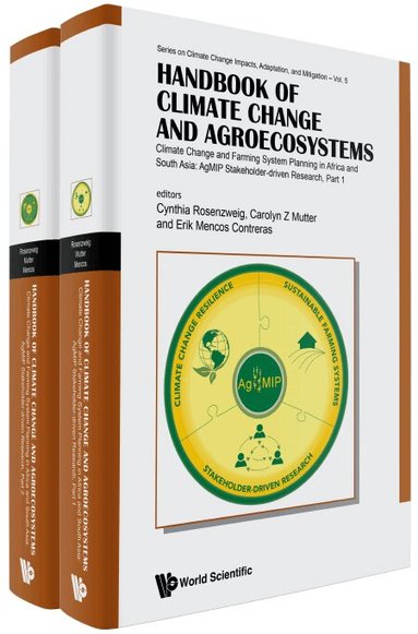ROSENZWEIG CYNTHIA, Cynthia Rosenzweig, Carolyn Z Mutter, Erik Mencos Contreras - HANDBOOK OF CLIMATE CHANGE AND AGROECOSYSTEMS - CLIMATE CHANGE AND FARMING SYSTEM PLANNING IN AFRICA AND SOUTH ASIA: AGMIP STAKEHOLDER-DRIVEN RESEARCH (IN 2 PARTS), Inbunden