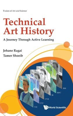 Jehane Ragai, Tamer Shoeib, Egypt) Ragai, Jehane (The American Univ In Cairo, Egypt) Shoeib, Tamer (The American Univ In Cairo, RAGAI JEHANE, Ragai Jehane - Technical Art History: A Journey Through Active Learning, Inbunden