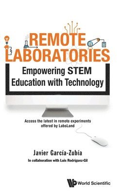 Javier Garcia-zubia, Spain) Garcia-zubia, Javier (University Of Deusto, Javier Garcia-Zubia, GARCIA-ZUBIA JAVIER, Garcia-Zubia Javier - Remote Laboratories: Empowering Stem Education With Technology, Inbunden