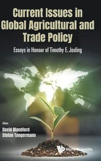 bokomslag Current Issues In Global Agricultural And Trade Policy: Essays In Honour Of Timothy E. Josling