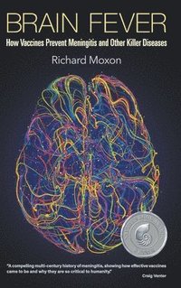 bokomslag Brain Fever: How Vaccines Prevent Meningitis And Other Killer Diseases