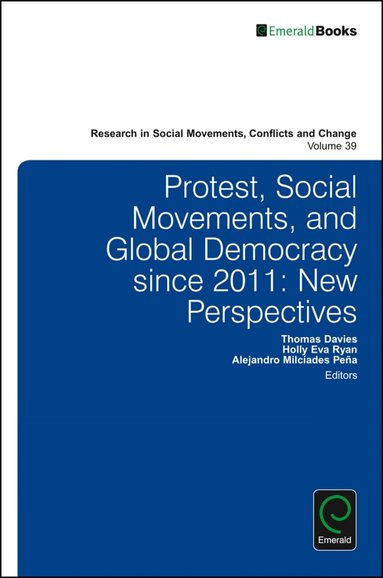 Thomas Davies, Holly Eva Ryan, Alejandro Milcíades Peña - Protest, Social Movements, and Global Democracy since 2011, Inbunden