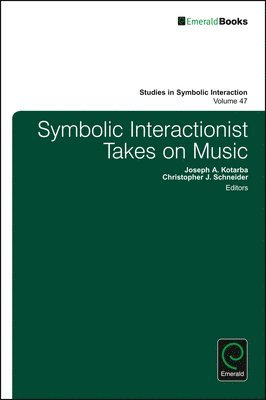 Christopher J. Schneider, Joseph A. Kotarba, Norman K. Denzin - Symbolic Interactionist Takes on Music, Inbunden