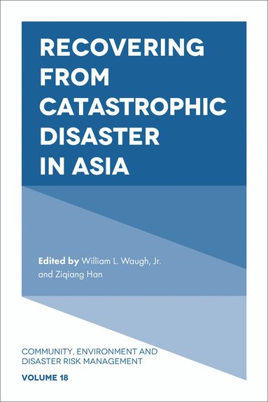 William L. Waugh Jr, Ziqiang Han - Recovering from Catastrophic Disaster in Asia, Inbunden