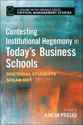 bokomslag Contesting Institutional Hegemony in Today's Business Schools