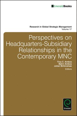 Perspectives on Headquarters-Subsidiary Relationships in the Contemporary MNC 1
