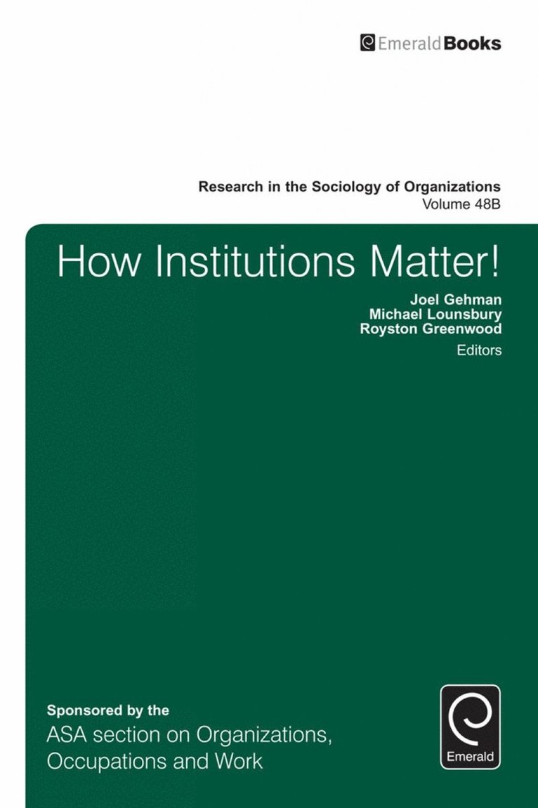 Joel Gehman, Michael Lounsbury, Royston Greenwood - How Institutions Matter!, Inbunden