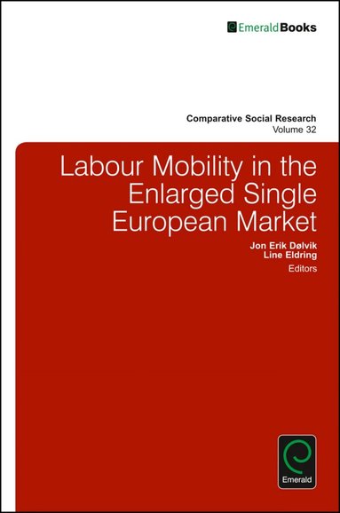 Jon Erik Dølvik, Line Eldring - Labour Mobility in the Enlarged Single European Market, Inbunden