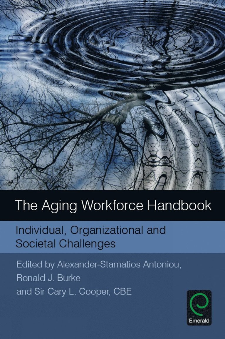 Alexander-Stamatios Antoniou, Ronald J. Burke, Cary L. Cooper, Greece) Antoniou, Alexander-Stamatios (National and Kapodistrian University of Athens, Canada) Burke, Ronald J. (York University, Toronto, UK) Cooper, Cary L. (Manchester Business School - Aging Workforce Handbook, Inbunden