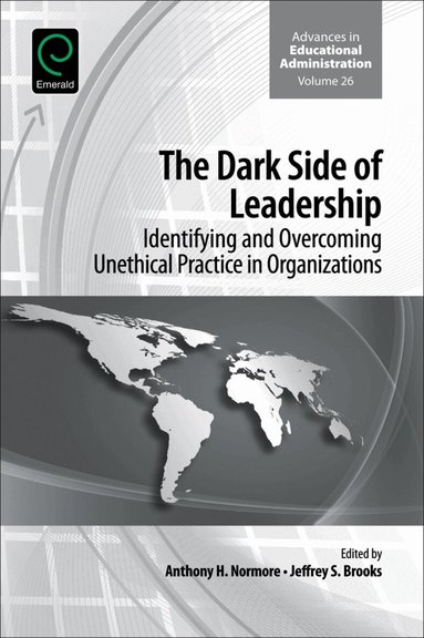 Anthony H. Normore, Jeffrey S. Brooks - Dark Side of Leadership, Inbunden