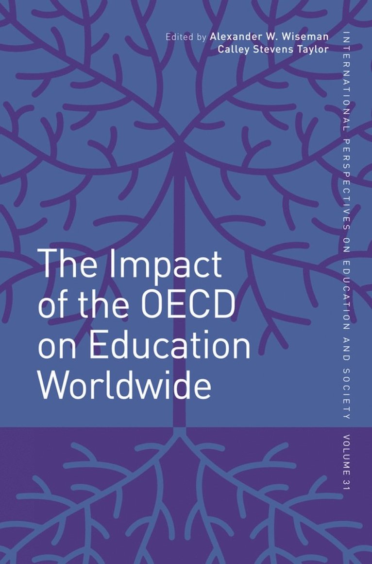 Alexander W. Wiseman, Calley Stevens Taylor, USA) Wiseman, Alexander W. (Lehigh University, USA) Taylor, Calley Stevens (Lehigh University - Impact of the OECD on Education Worldwide, Inbunden