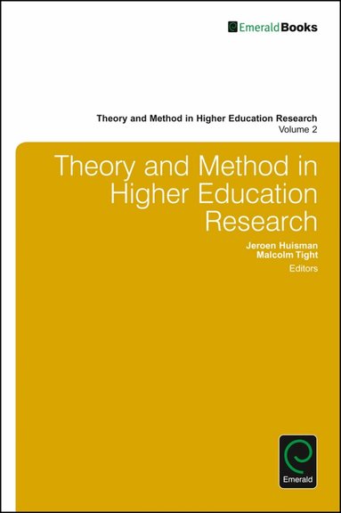 Jeroen Huisman, Malcolm Tight - Theory and Method in Higher Education Research, Inbunden
