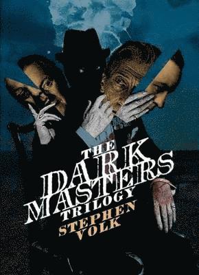 Stephen Volk - Dark Masters Trilogy, Inbunden