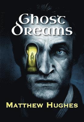 Matthew Hughes - Ghost Dreams, Inbunden